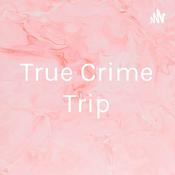 Podcast True Crime Trip