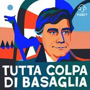 Podcast Tutta colpa di Basaglia