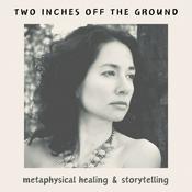 Podcast two inches off the ground for metaphysical healing