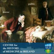 Podcast UCD Centre for the History of Medicine in Ireland