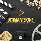 Podcast Ultima Visione. Il Cinema da vedere.