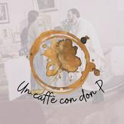 Podcast Un caffè con don P.