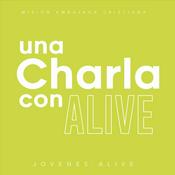 Podcast Una Charla con Alive