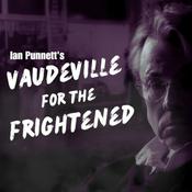 Podcast Vaudeville For The Frightened