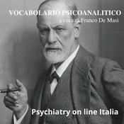 Podcast Vocabolario Psicoanalitico a cura di Franco De Masi