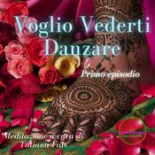 Podcast Voglio Vederti Danzare con Tatiana Fais