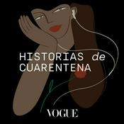 Podcast VOGUE: Historias de Cuarentena