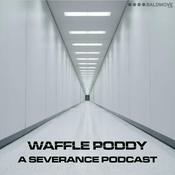 Podcast Waffle Poddy - A Severance Podcast