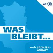 Podcast Was bleibt – der MDR SACHSEN-ANHALT Wochenrückblick