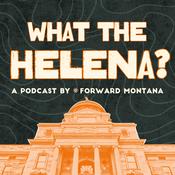 Podcast What the Helena