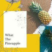 Podcast What The Pineapple