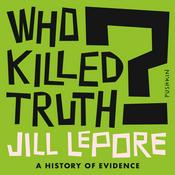 Podcast Who Killed Truth?