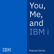 Podcast You, Me, and IBM i