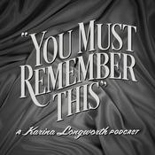 Podcast You Must Remember This