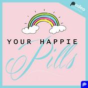 Podcast Your Happie Pills