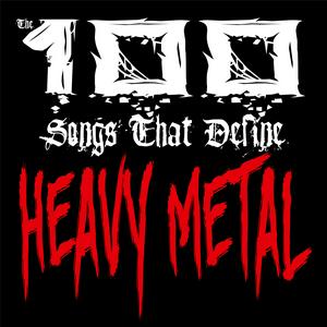 Ascolta 100 Songs that Define Heavy Metal nell'app