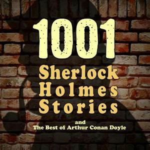 Ascolta 1001 Sherlock Holmes Stories & The Best of Sir Arthur Conan Doyle nell'app