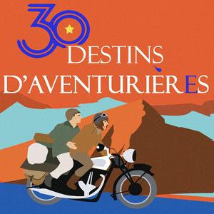 Ascolta 30 Destins d'aventuriers et d'aventurières nell'app