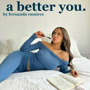 Ascolta A Better You by Fernanda Ramirez nell'app