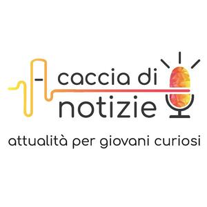 Ascolta A caccia di notizie - attualità per giovani curiosi nell'app