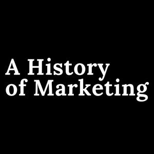 Ascolta A History of Marketing nell'app