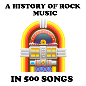 Ascolta A History of Rock Music in 500 Songs nell'app