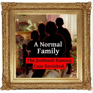 Ascolta A Normal Family: The JonBenet Ramsey Case Revisited nell'app