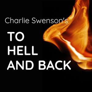 Ascolta A Podcast with Charlie Swenson - To Hell and Back nell'app