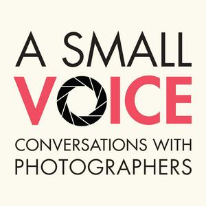 Ascolta A Small Voice: Conversations With Photographers nell'app