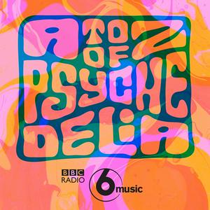 Ascolta A to Z of Psychedelia on 6 Music nell'app