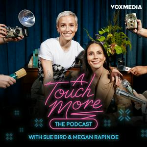 Ascolta A Touch More with Sue Bird & Megan Rapinoe nell'app