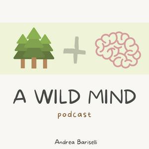 Ascolta A Wild Mind nell'app