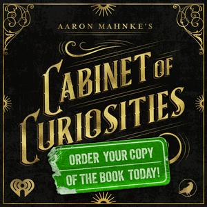 Ascolta Aaron Mahnke's Cabinet of Curiosities nell'app