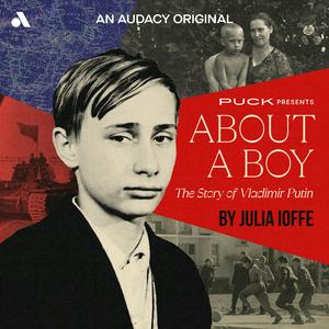 Ascolta About a Boy: The Story of Vladimir Putin nell'app