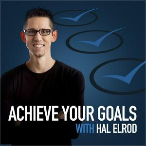 Ascolta Achieve Your Goals with Hal Elrod nell'app