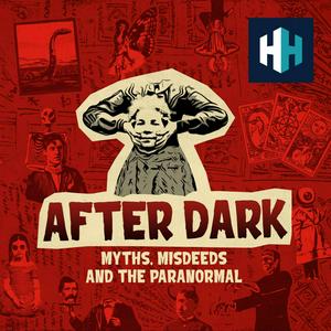 Ascolta After Dark: Myths, Misdeeds & the Paranormal nell'app