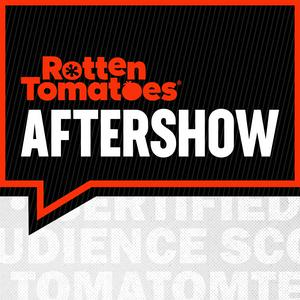 Ascolta Rotten Tomatoes Aftershow nell'app