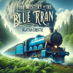 Ascolta Agatha Christie - The Mystery of the Blue Train nell'app