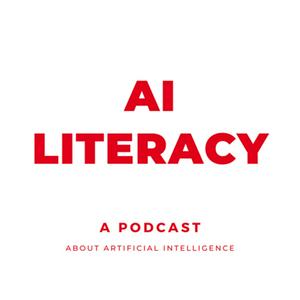 Ascolta AI LITERACY - A Podcast about Artificial Intelligence nell'app