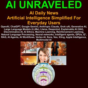 Ascolta AI Unraveled: Latest AI News & Trends, ChatGPT, Gemini, Gen AI, LLMs, Prompting, AI Ethics & Bias nell'app