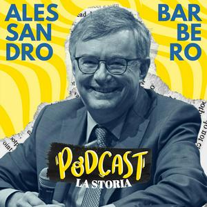 Ascolta Alessandro Barbero Podcast - La Storia nell'app