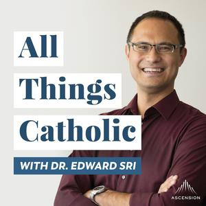 Ascolta All Things Catholic with Dr. Edward Sri nell'app