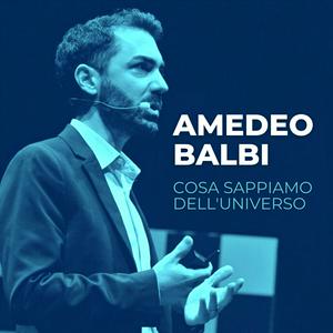 Ascolta Amedeo Balbi | Cosa sappiamo dell'universo nell'app