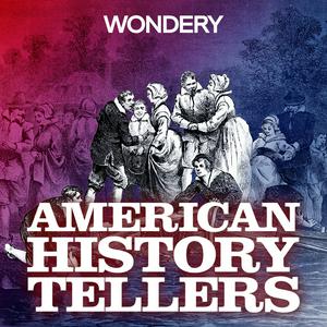 Ascolta American History Tellers nell'app