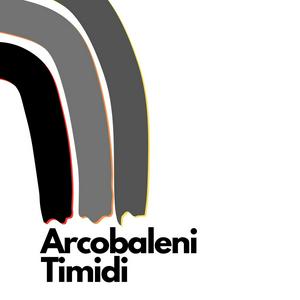 Ascolta Arcobaleni Timidi nell'app