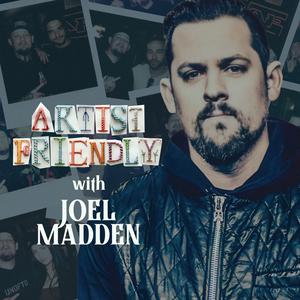 Ascolta Artist Friendly with Joel Madden nell'app