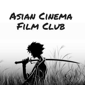 Ascolta Asian Cinema Film Club nell'app