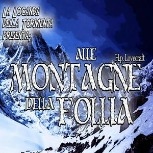 Ascolta Audiolibro Alle montagne della Follia - H.P. Lovecraft nell'app