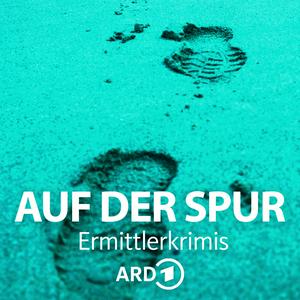 Ascolta Auf der Spur - Die ARD Ermittlerkrimis nell'app