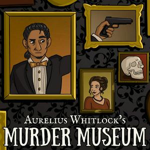 Ascolta Aurelius Whitlock's Murder Museum nell'app